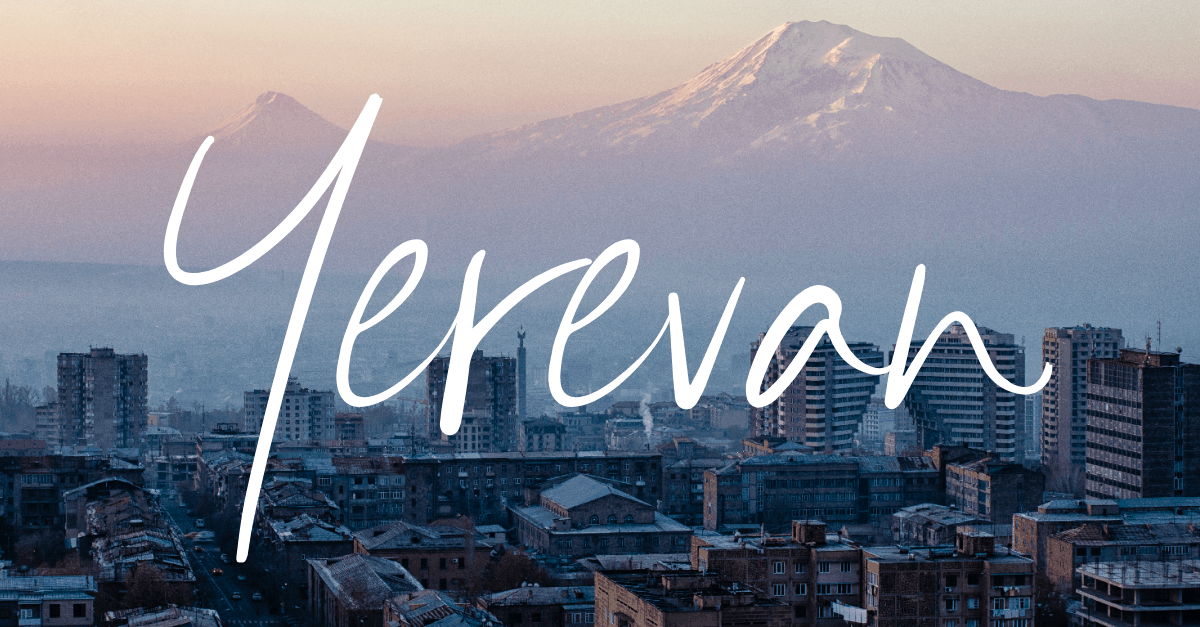 アルメニア、エレバンでやるべきことの40（そしておいしい！）