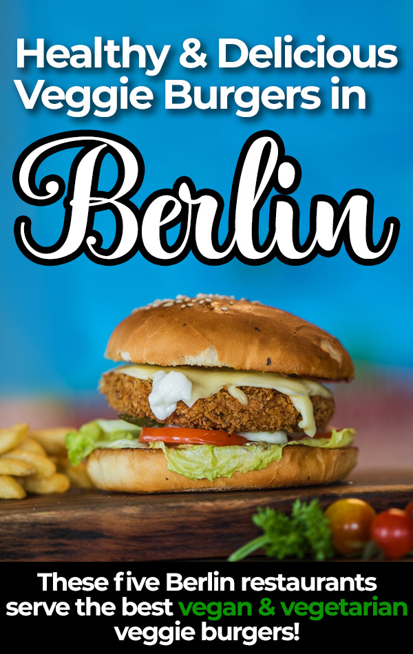 Five delicious veggie burgers from the best Berlin burger restaurants. Vegan and vegetarian travelers, take note of these Berlin restaurants!