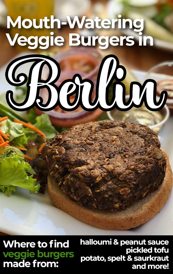 The most delicious Berlin burgers for vegetarian and vegans, featuring five delicious veggie burgers from across the German capital!