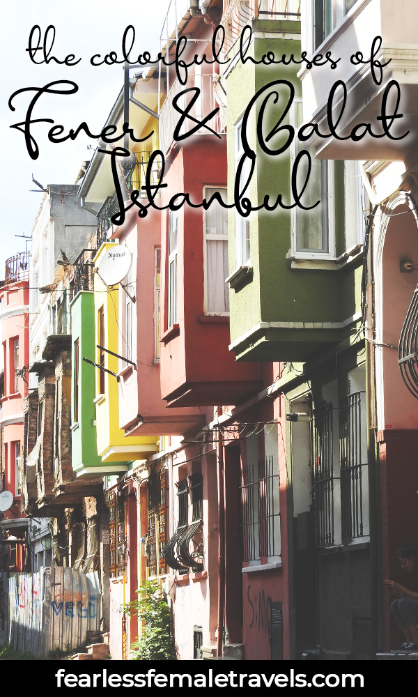 How to see the famous colorful houses of Fener and Balat in Istanbul, Turkey. Also includes historic architecture, street art and sumptuous local cuisine tips.