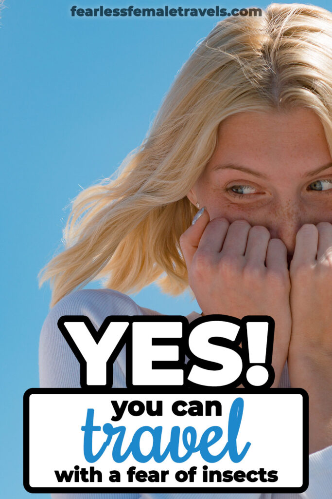 YES! You CAN travel with a fear of insects! Don't let your phobia of bugs keep you at home. These tips, tricks, plans and products will help you overcome your fear of insects and enjoy a trip to the jungle, beach, desert, tropics or city.