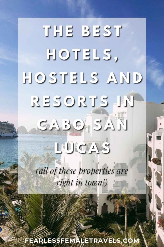The best hotels in Cabo San Lucas (plus hostels and resorts too!)
