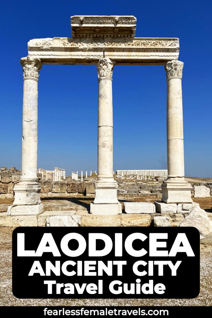 How to visit the Laodicea Ancient City near Pamukkale in Turkey's Aegean Region