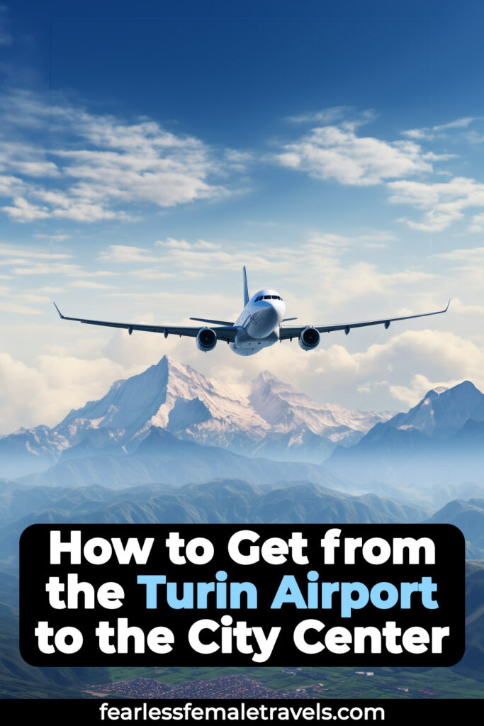 How to Get from the Turin Airport to the City Center by Bus, Train, Public Transit or Taxi