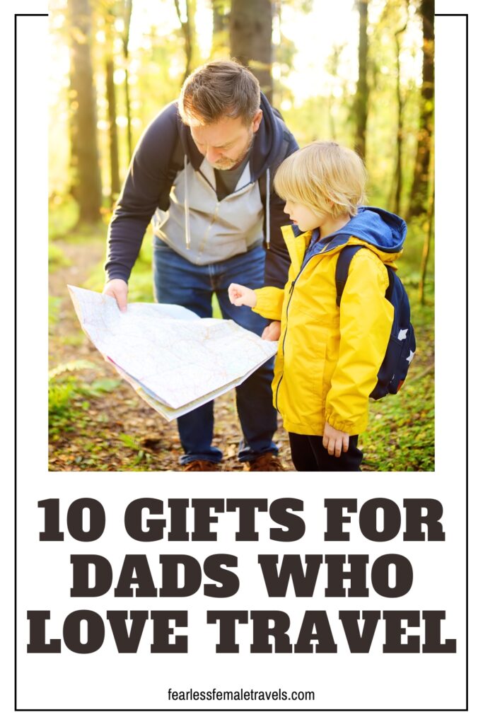 10 Fathers Day Gift Ideas for Dads Who Love Traveling
