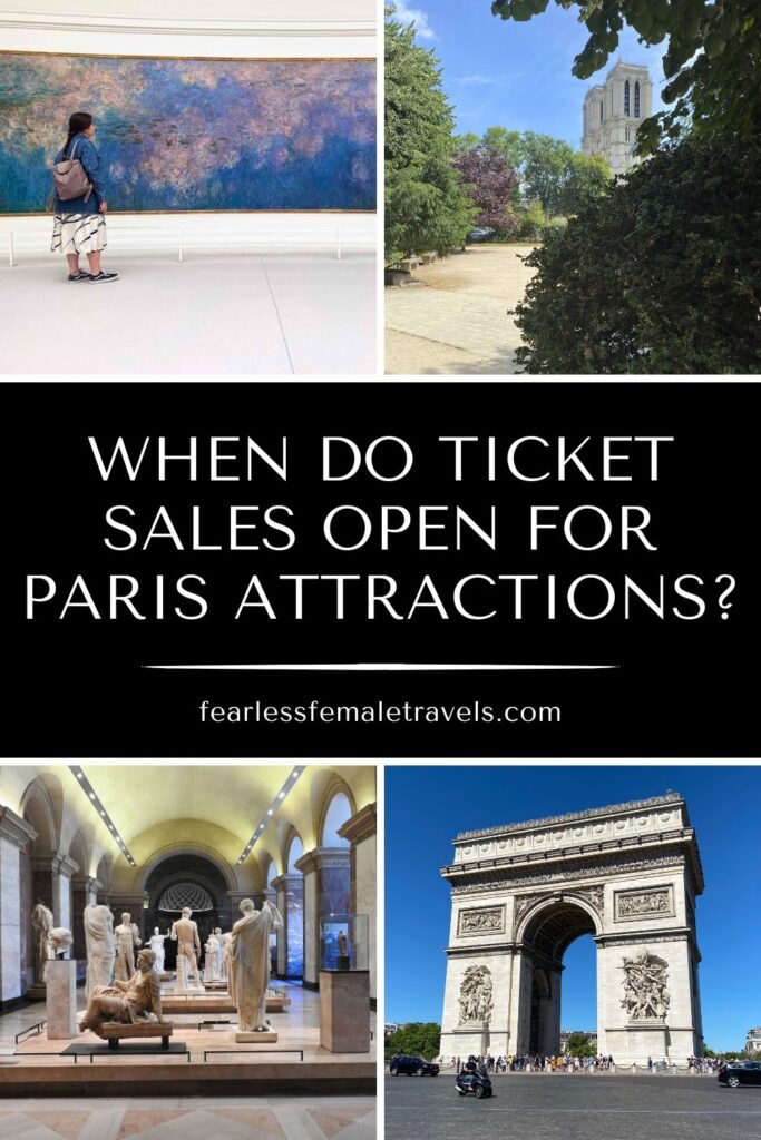 This is when tickets go on sale for Paris tourist attractions like the Louvre, Monet's Waterlilies, Notre Dame and the Arc de Triomphe